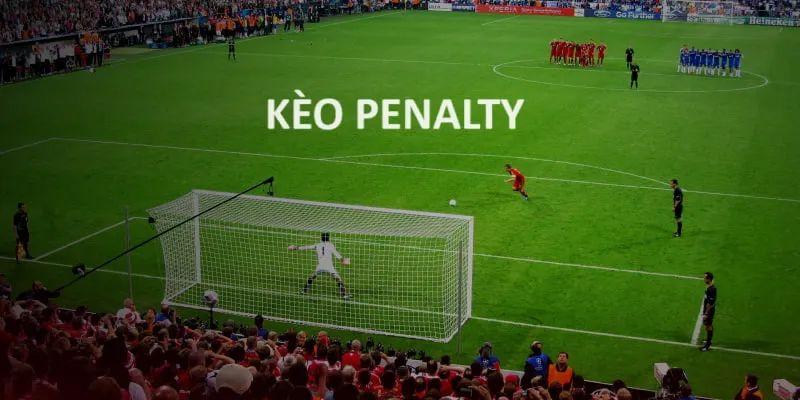 Sự xuất hiện của quả phạt sẽ là cơ hội trúng kèo penalty