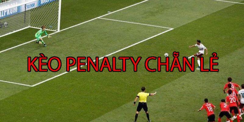 Kèo penalty chẵn lẻ tăng độ khó nhưng phần thưởng sẽ rất lớn