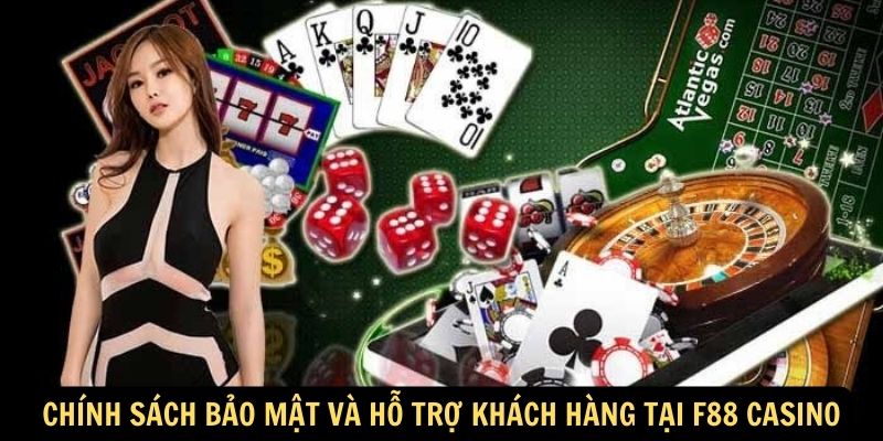 Chinh sach bao mat va ho tro khach hang tai F88 Casino